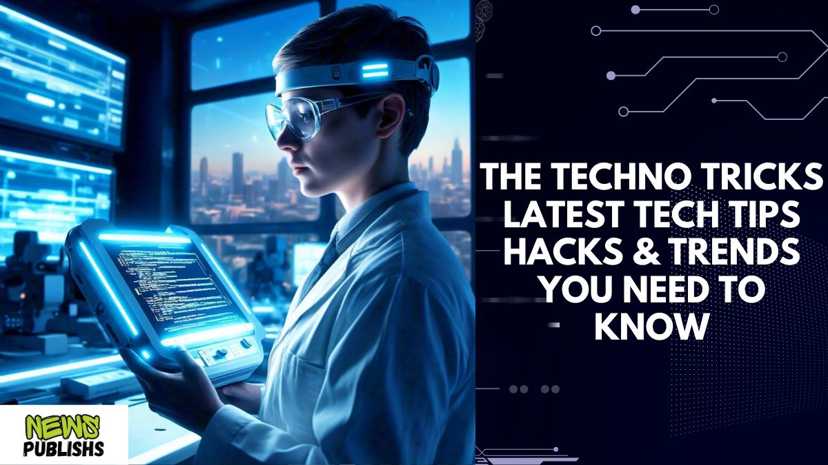 The Techno Tricks Latest Tech Tips Hacks & Trends You Need to Know in 2025